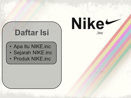 Nike Daftar Isi .Inc Apa Itu NIKE.inc Sejarah NIKE.inc Produk NIKE.inc.