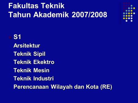 Fakultas Teknik Tahun Akademik 2007/2008