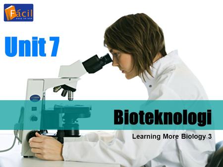 Unit 7 Bioteknologi Learning More Biology 3.