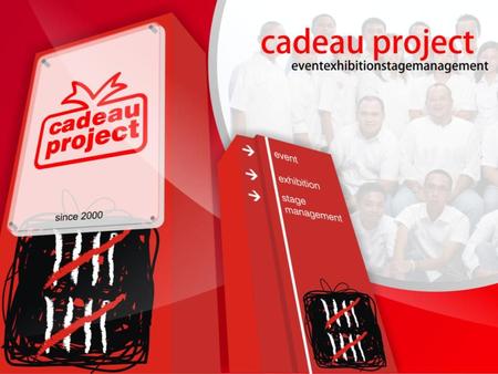 Cadeau Project Pada tahun 2000, dengan diawali mengcreate suatu event sederhana, dan tidak tahu apakah ini menjadi suatu lembaga yang bisa “jadi”