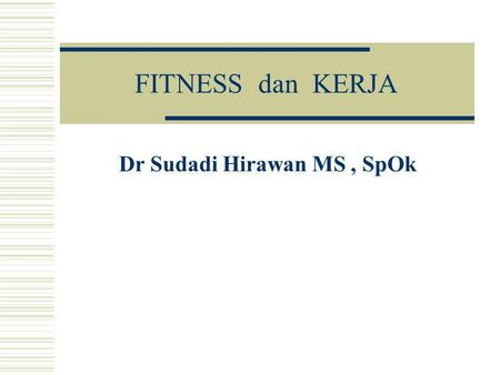 Dr Sudadi Hirawan MS , SpOk