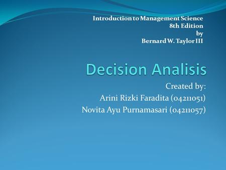 Decision Analisis Created by: Arini Rizki Faradita ( )