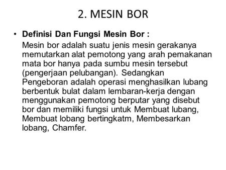 2. MESIN BOR Definisi Dan Fungsi Mesin Bor :