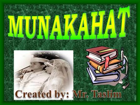 MUNAKAHAT Created by: Mr. Taslim.