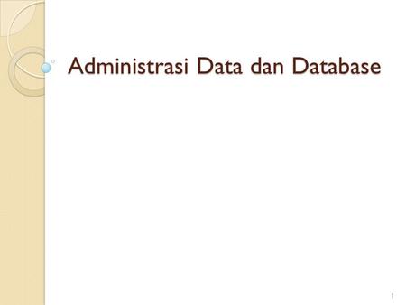 Administrasi Data dan Database