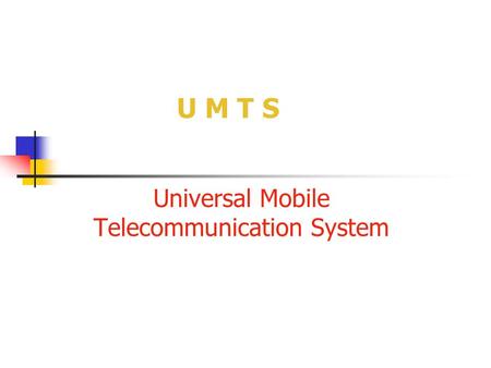 Universal Mobile Telecommunication System