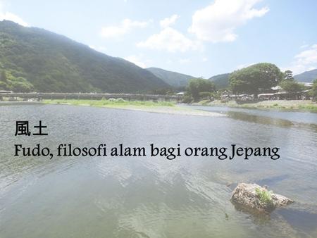 風土 Fudo, filosofi alam bagi orang Jepang