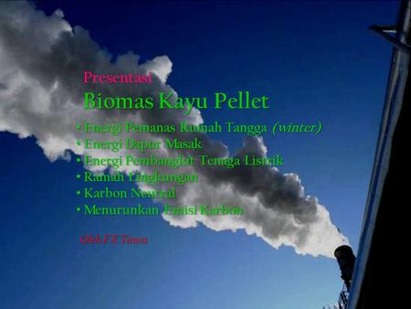 Biomas Kayu Pellet Presentasi Energi Pemanas Rumah Tangga (winter)
