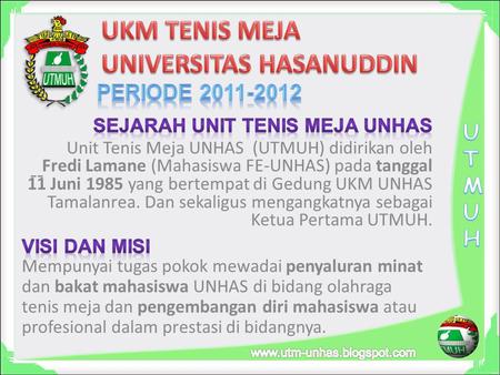 -- Unit Tenis Meja UNHAS (UTMUH) didirikan oleh Fredi Lamane (Mahasiswa FE-UNHAS) pada tanggal 11 Juni 1985 yang bertempat di Gedung UKM UNHAS Tamalanrea.