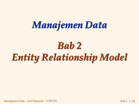 Manajemen Data Bab 2 Entity Relationship Model