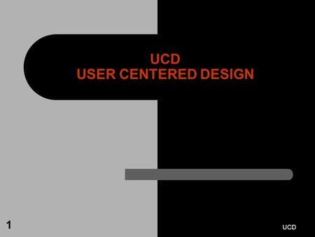 UCD USER CENTERED DESIGN