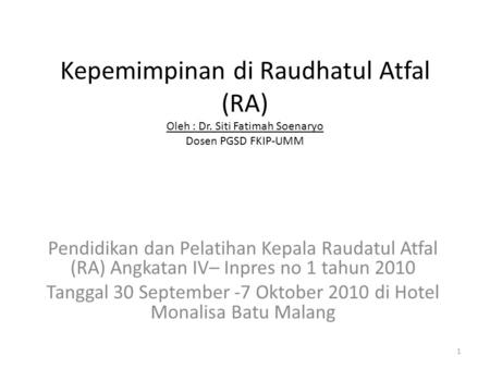 Tanggal 30 September -7 Oktober 2010 di Hotel Monalisa Batu Malang