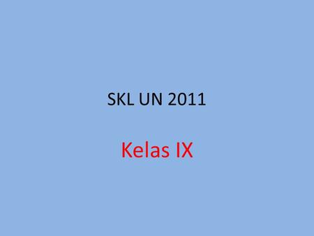 SKL UN 2011 Kelas IX.