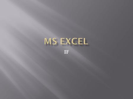 MS EXCEL IF.