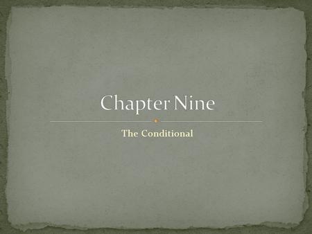 Chapter Nine The Conditional.
