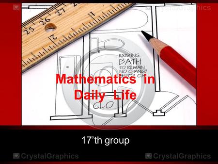 Mathematics in Daily Life 17’th group. VIDEO.