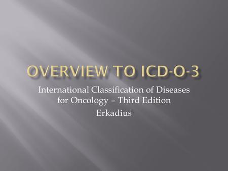 International Classification of Diseases for Oncology – Third Edition