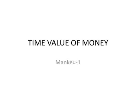 TIME VALUE OF MONEY Mankeu-1.