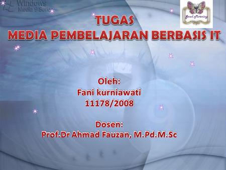 TUGAS MEDIA PEMBELAJARAN BERBASIS IT Prof.Dr Ahmad Fauzan, M.Pd.M.Sc