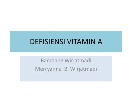 Bambang Wirjatmadi Merryanna B. Wirjatmadi