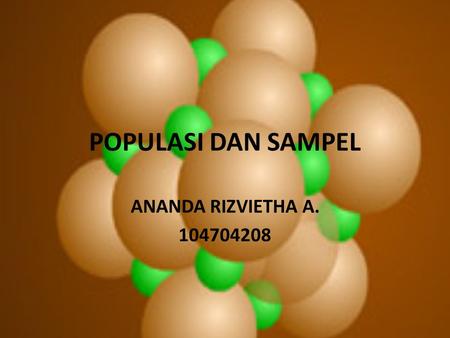 POPULASI DAN SAMPEL ANANDA RIZVIETHA A. 104704208.