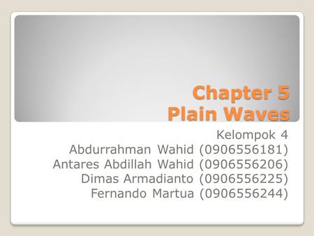 Chapter 5 Plain Waves Kelompok 4