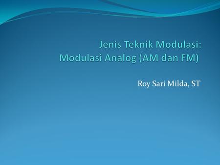 Jenis Teknik Modulasi: Modulasi Analog (AM dan FM)