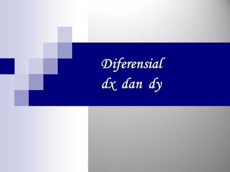Diferensial dx dan dy.