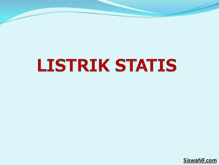 LISTRIK STATIS SiswaNF.com.