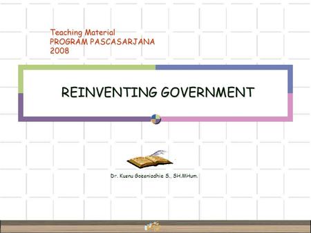 KGS REINVENTING GOVERNMENT con's Teaching Material
