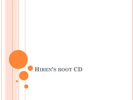 Hiren’s boot CD.