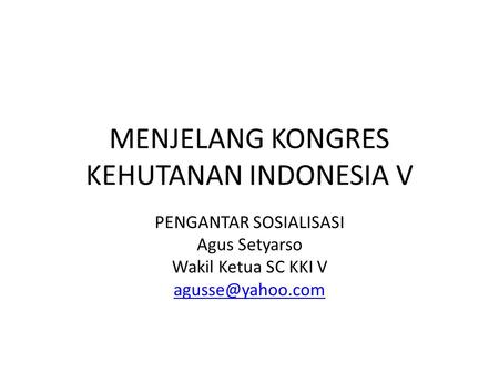 MENJELANG KONGRES KEHUTANAN INDONESIA V