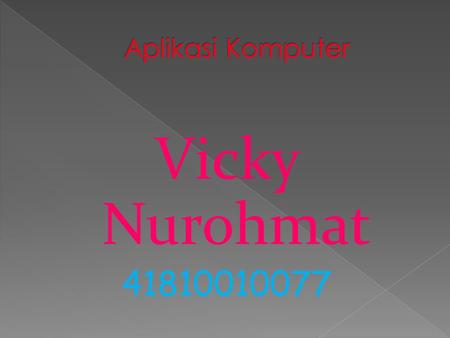 Aplikasi Komputer Vicky Nurohmat 41810010077.
