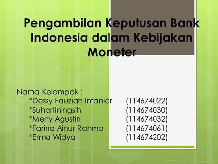 Pengambilan Keputusan Bank Indonesia dalam Kebijakan Moneter