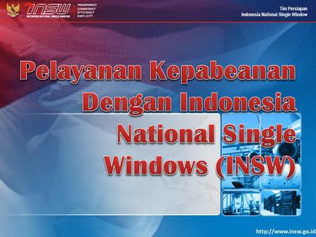 Pelayanan Kepabeanan Dengan Indonesia National Single Windows (INSW)
