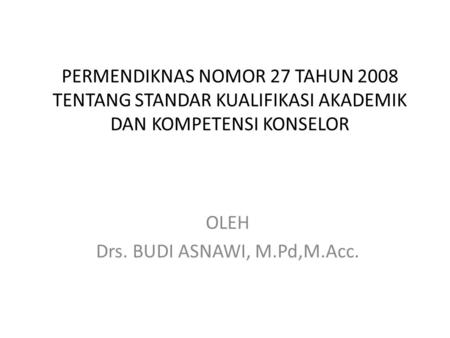 OLEH Drs. BUDI ASNAWI, M.Pd,M.Acc.