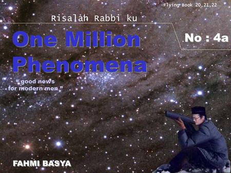 One Million Phenomena No : 4a Risalah Rabbi ku FAHMI BASYA “ good news