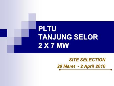 SITE SELECTION 29 Maret - 2 April 2010
