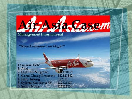 Air Asia Case Management International “Now Everyone Can Flight”