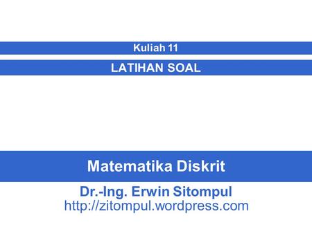 Matematika Diskrit Dr.-Ing. Erwin Sitompul