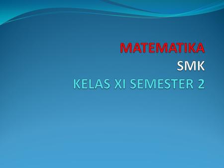 MATEMATIKA SMK KELAS XI SEMESTER 2