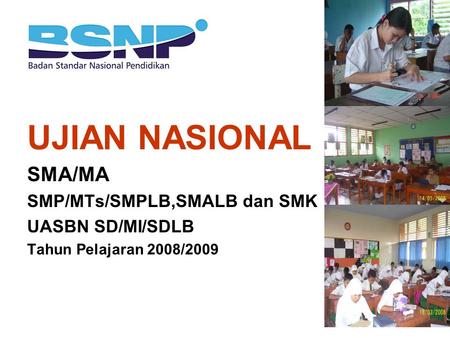 UJIAN NASIONAL SMA/MA SMP/MTs/SMPLB,SMALB dan SMK UASBN SD/MI/SDLB