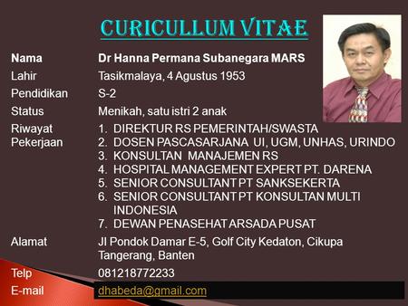 CURICULLUM VITAE Nama Dr Hanna Permana Subanegara MARS Lahir