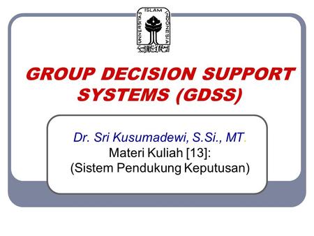 GROUP DECISION SUPPORT SYSTEMS (GDSS)