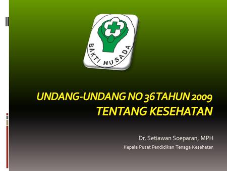 Undang-undang no 36 tahun 2009 tentang kesehatan