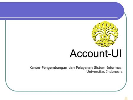 Account-UI Kantor Pengembangan dan Pelayanan Sistem Informasi