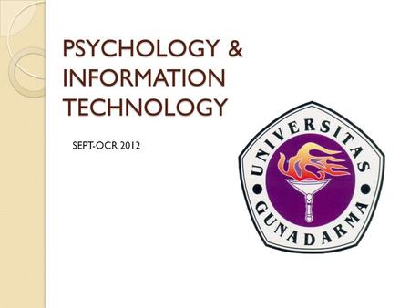 PSYCHOLOGY & INFORMATION TECHNOLOGY SEPT-OCR 2012.