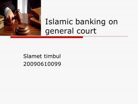 Islamic banking on general court Slamet timbul 20090610099.