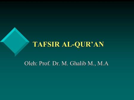 Oleh: Prof. Dr. M. Ghalib M., M.A