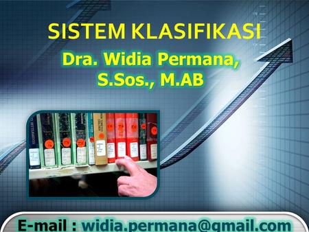 SISTEM KLASIFIKASI Dra. Widia Permana, S.Sos., M.AB